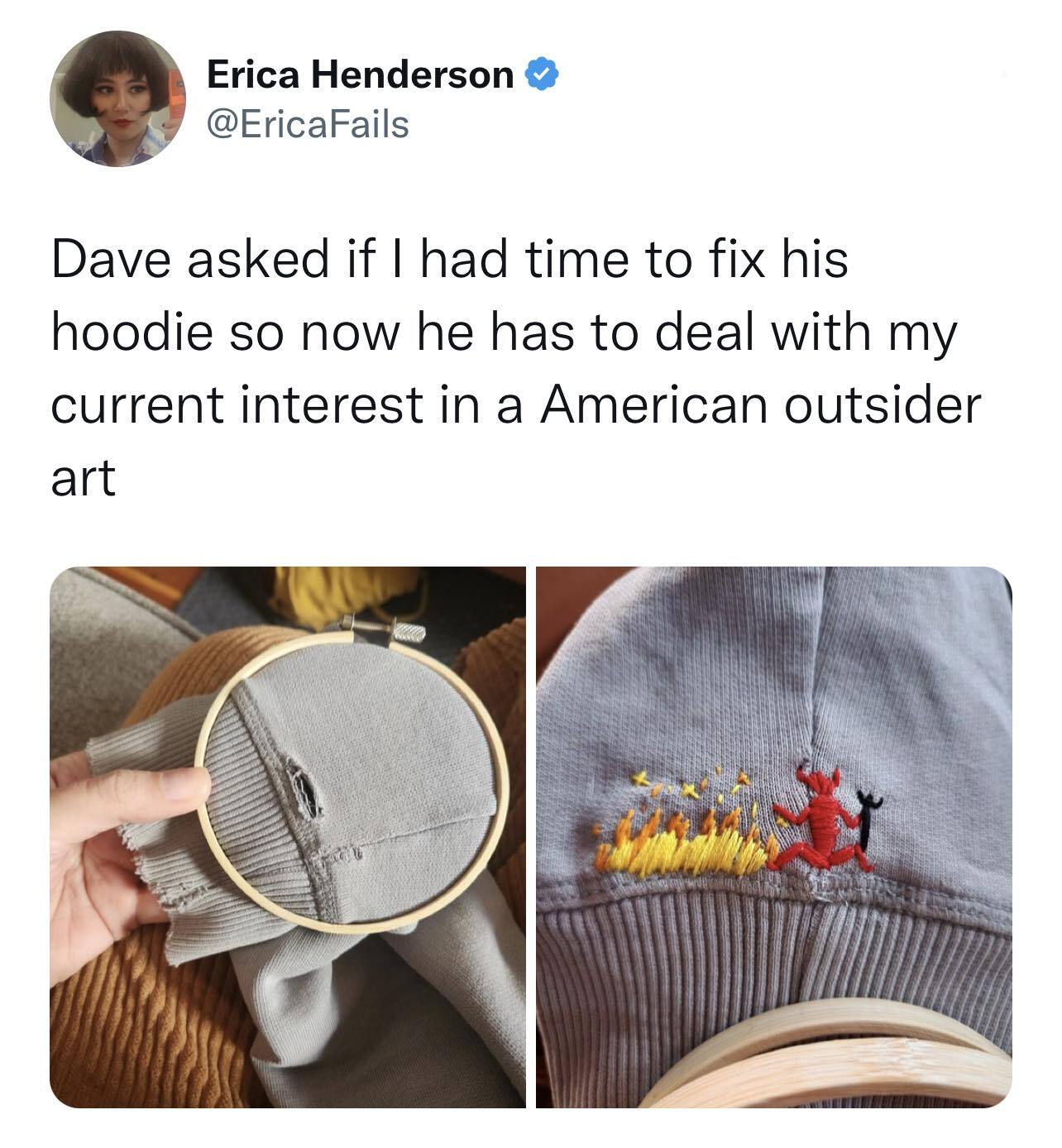 Screenshot of tweet by @EricaFails demonstrating visible mending techniques. In this case a little devil with fire is embroidered to mend a torn sleeve. The tweet reads 'Dave asked if I had time to fix his hoodie, so now he has to deal with my current interest in American outsider art.'